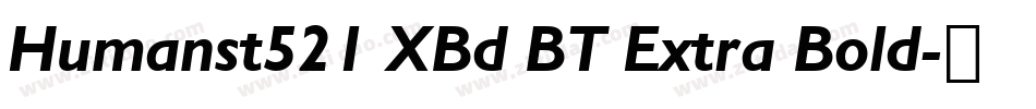 Humanst521 XBd BT Extra Bold字体转换